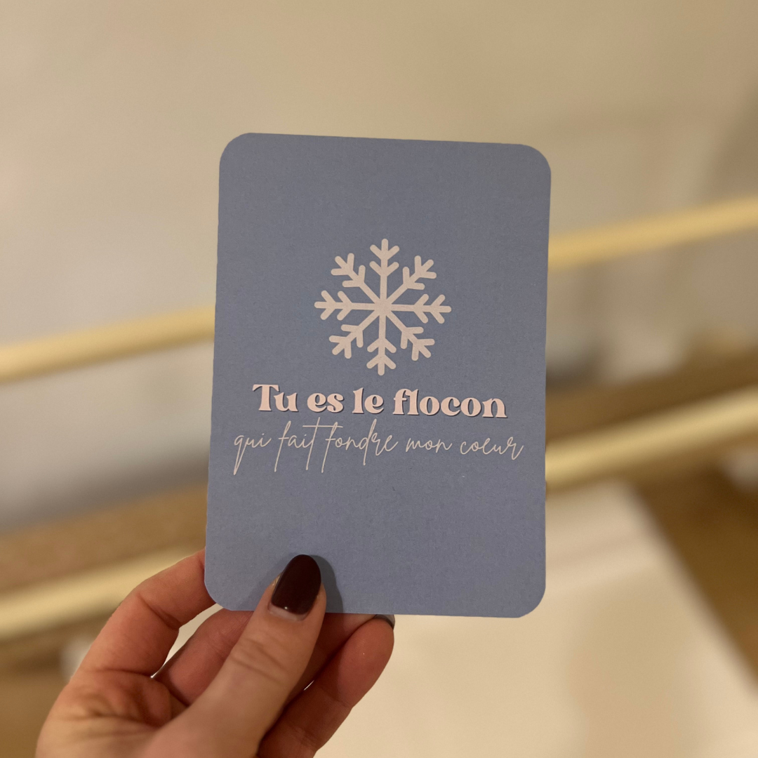 Carte Noël "Tu es le flocon qui fait fondre mon coeur"